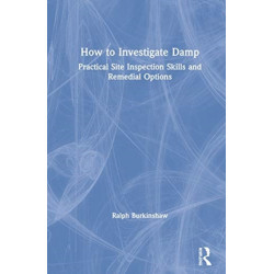 How to Investigate Damp: Practical Site Inspection Skills and Remedial Options