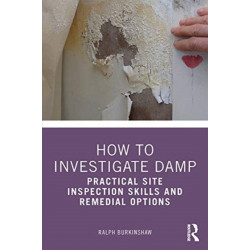 How to Investigate Damp: Practical Site Inspection Skills and Remedial Options