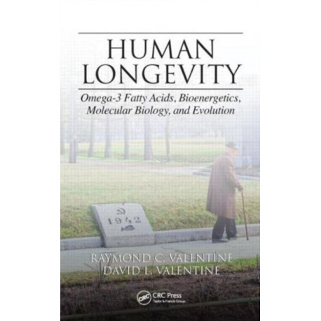 Human Longevity: Omega-3 Fatty Acids, Bioenergetics, Molecular Biology, and Evolution