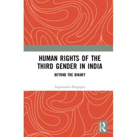Human Rights of the Third Gender in India: Beyond the Binary