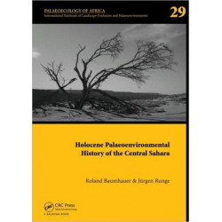 Holocene Palaeoenvironmental History of the Central Sahara: Palaeoecology of Africa Vol. 29, An International Yearbook of Landscape Evolution and Palaeoenvironments