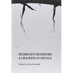 Hydrogen Transport and Cracking in Metals: Proceedings of a Conference Held at the National Physical Laboratory, Teddington, UK, 13-14 April 1994
