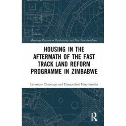 Housing in the Aftermath of the Fast Track Land Reform Programme in Zimbabwe