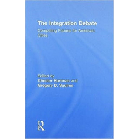 The Integration Debate: Competing Futures For American Cities