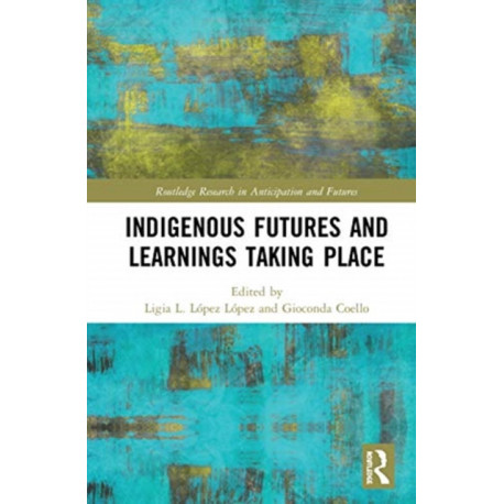 Indigenous Futures and Learnings Taking Place