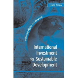 International Investment for Sustainable Development: Balancing Rights and Rewards