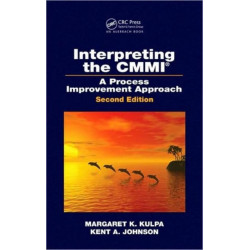 Interpreting the CMMI (R): A Process Improvement Approach, Second Edition