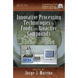 Innovative Processing Technologies for Foods with Bioactive Compounds
