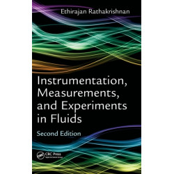 Instrumentation, Measurements, and Experiments in Fluids, Second Edition
