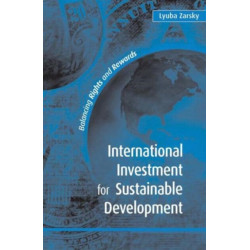GOVERNING FOREIGN INVESTMENT FOR SUSTAINABILITY: Balancing Rights and Rewards