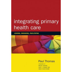 Integrating Primary Healthcare: Leading, Managing, Facilitating
