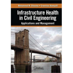 Infrastructure Health in Civil Engineering: Applications and Management