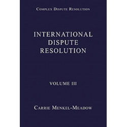 International Dispute Resolution: Volume III
