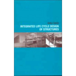 Integrated Life Cycle Design of Structures