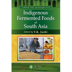 Indigenous Fermented Foods of South Asia