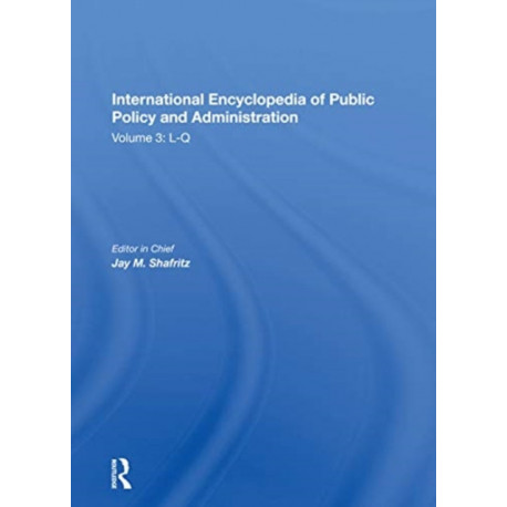 International Encyclopedia of Public Policy and Administration Volume 3