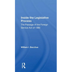 Inside The Legislative Process: The Passage Of The Foreign Service Act Of 1980