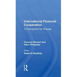 International Financial Cooperation: A Framework for Change