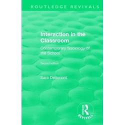 Interaction in the Classroom: Contemporary Sociology of the School