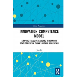Innovation Competency Model: Shaping Faculty Academic Innovation Development in China’s Higher Education