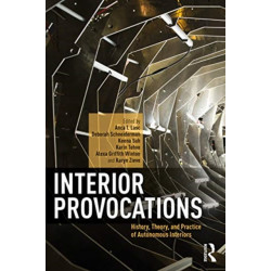 Interior Provocations: History, Theory, and Practice of Autonomous Interiors