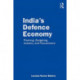 India’s Defence Economy: Planning, Budgeting, Industry and Procurement
