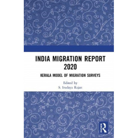 India Migration Report 2020: Kerala Model of Migration Surveys