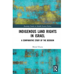 Indigenous Land Rights in Israel: A Comparative Study of the Bedouin