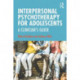 Interpersonal Psychotherapy for Adolescents: A Clinician’s Guide
