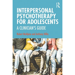 Interpersonal Psychotherapy for Adolescents: A Clinician’s Guide