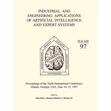 Industrial and Engineering Applications of Artificial Intelligence and Expert Systems: Proceedings of the Tenth International Conference