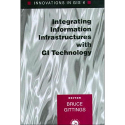 Innovations in GIS 6: Integrating Information Infrastructures with GI Technology