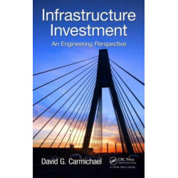 Infrastructure Investment: An Engineering Perspective