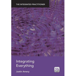 The Integrating Everything: The Integrated Practitioner
