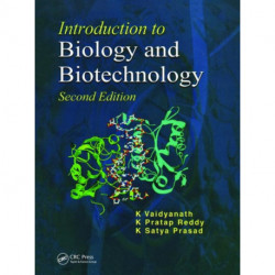 Introduction to Biology and Biotechnology, Second Edition