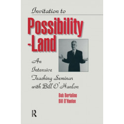 Invitation To Possibility Land: An Intensive Teaching Seminar With Bill O'Hanlon