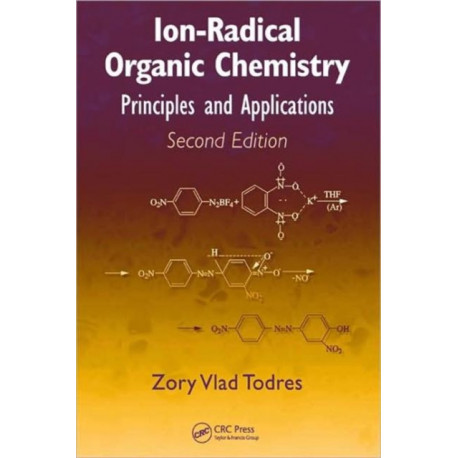 Ion-Radical Organic Chemistry: Principles and Applications, Second Edition
