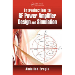 Introduction to RF Power Amplifier Design and Simulation