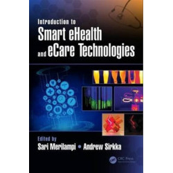 Introduction to Smart eHealth and eCare Technologies