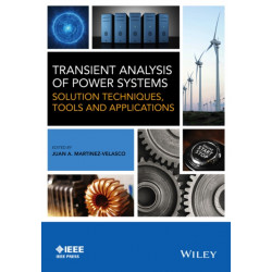 Transient Analysis of Power Systems: Solution Techniques, Tools and Applications