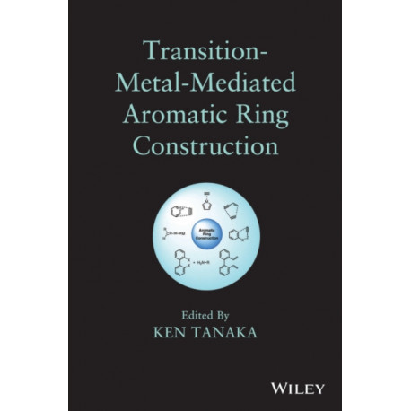 Transition-Metal-Mediated Aromatic Ring Construction