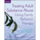 Treating Adult Substance Abuse Using Family Behavior Therapy: A Step-by-Step Approach