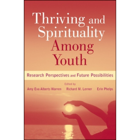 Thriving and Spirituality Among Youth: Research Perspectives and Future Possibilities