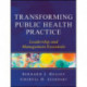 Transforming Public Health Practice: Leadership and Management Essentials