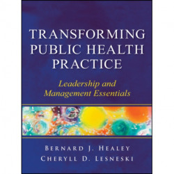 Transforming Public Health Practice: Leadership and Management Essentials