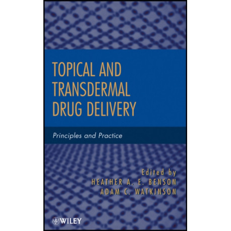 Topical and Transdermal Drug Delivery: Principles and Practice
