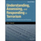 Understanding, Assessing, and Responding to Terrorism: Protecting Critical Infrastructure and Personnel