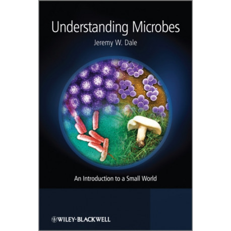 Understanding Microbes: An Introduction to a Small World