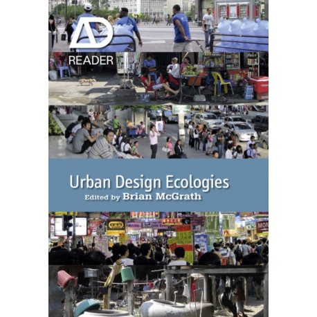 Urban Design Ecologies: AD Reader