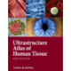 Ultrastructure Atlas of Human Tissues